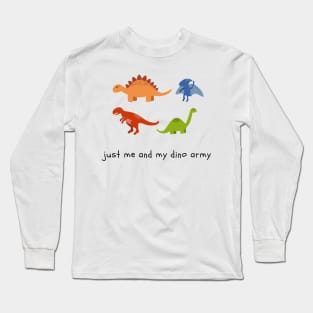 Just Me and My Dino Army Long Sleeve T-Shirt